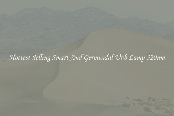 Hottest Selling Smart And Germicidal Uvb Lamp 320nm