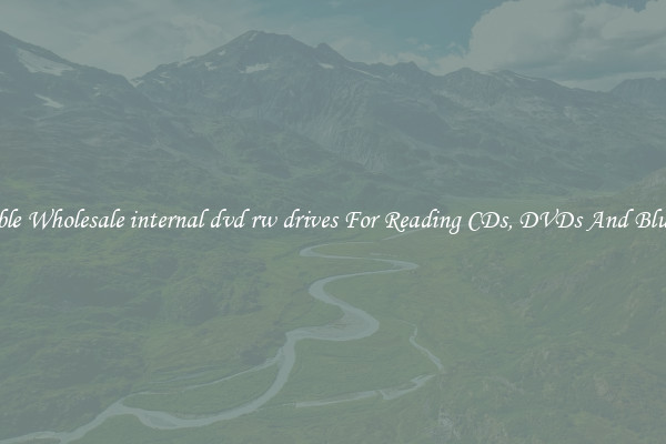 Reliable Wholesale internal dvd rw drives For Reading CDs, DVDs And Blu Rays
