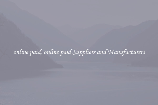 online paid, online paid Suppliers and Manufacturers