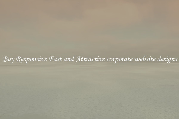 Buy Responsive Fast and Attractive corporate website designs