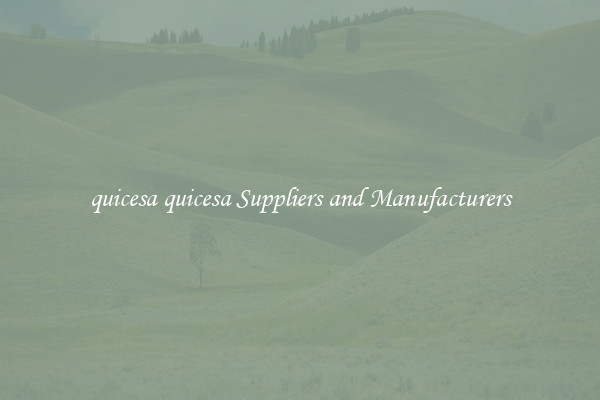 quicesa quicesa Suppliers and Manufacturers