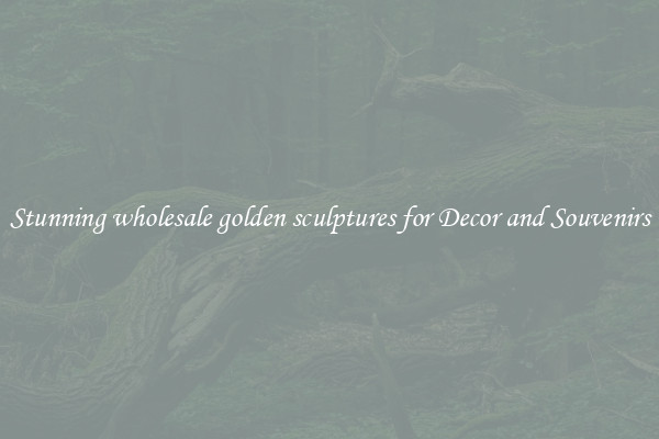 Stunning wholesale golden sculptures for Decor and Souvenirs