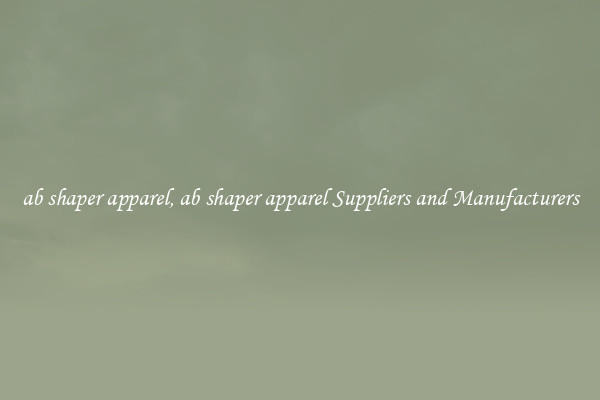 ab shaper apparel, ab shaper apparel Suppliers and Manufacturers