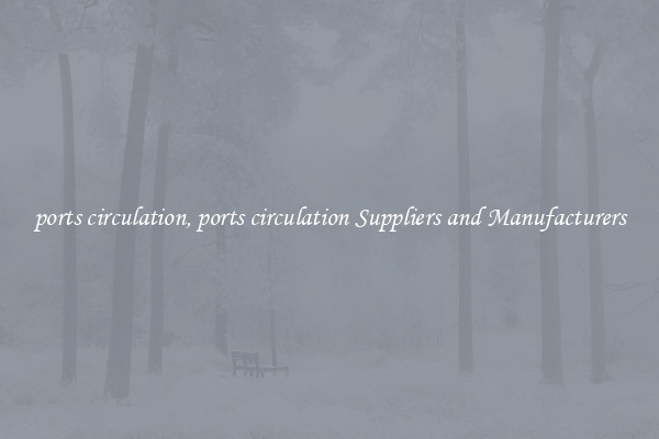 ports circulation, ports circulation Suppliers and Manufacturers