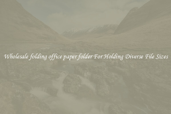 Wholesale folding office paper folder For Holding Diverse File Sizes