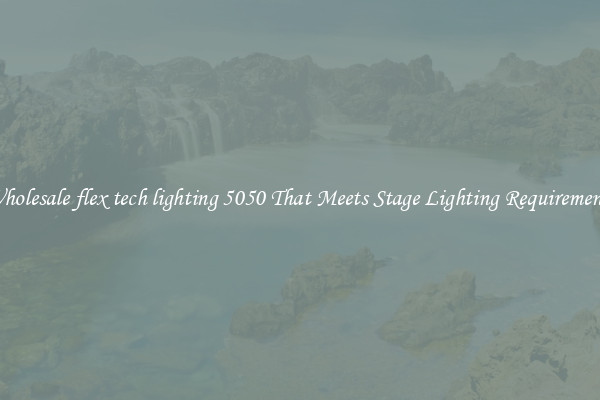 Wholesale flex tech lighting 5050 That Meets Stage Lighting Requirements