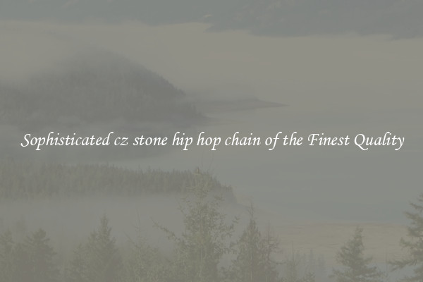 Sophisticated cz stone hip hop chain of the Finest Quality